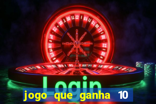 jogo que ganha 10 reais no cadastro